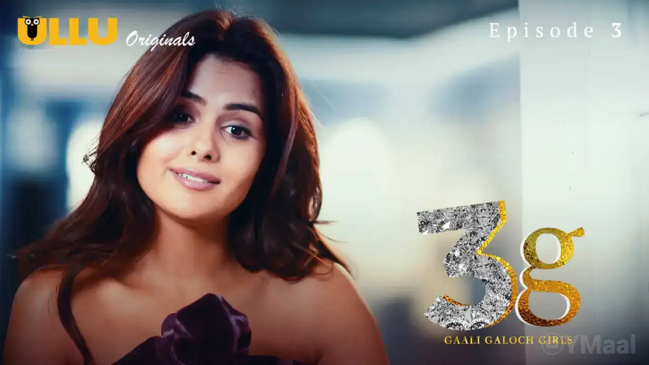 3G Gaali Galoch Girls Episode 3 (ULLU Web Series) » aagmaal.tips