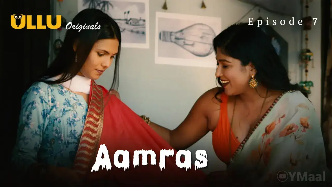 Aamras Episode 7 (ULLU Web Series) » aagmaal.tips