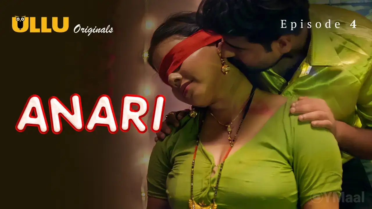 Anari Episode 4 (ULLU Web Series) » aagmaal.tips