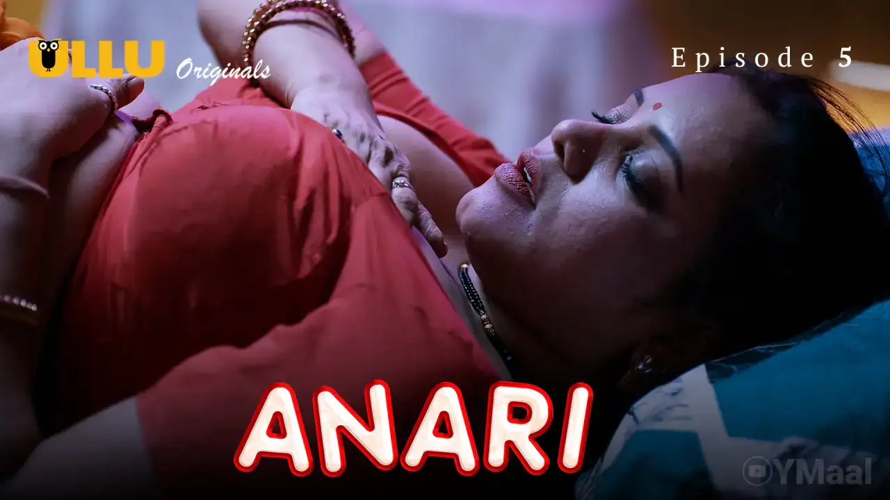 Anari Episode 5 (ULLU Web Series) » aagmaal.tips