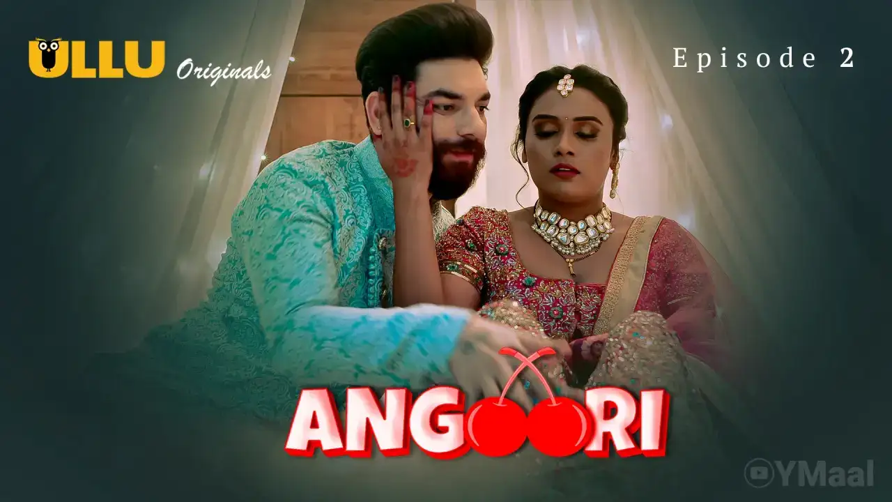 Angoori Episode 2 (ULLU Web Series) » aagmaal.tips