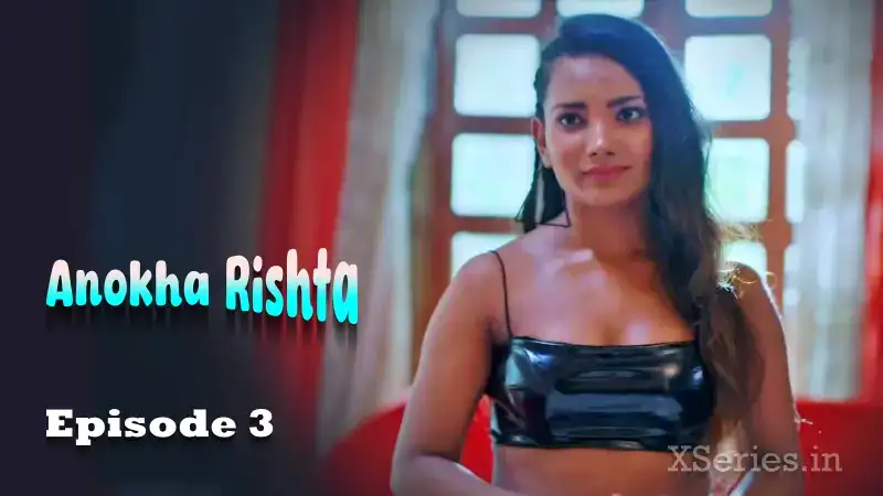 Anokha Rishta Episode 3 (Primeplay Web Series) » aagmaal.tips