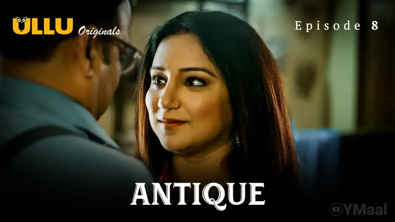 Antique Episode 8 (ULLU Web Series) » aagmaal.tips