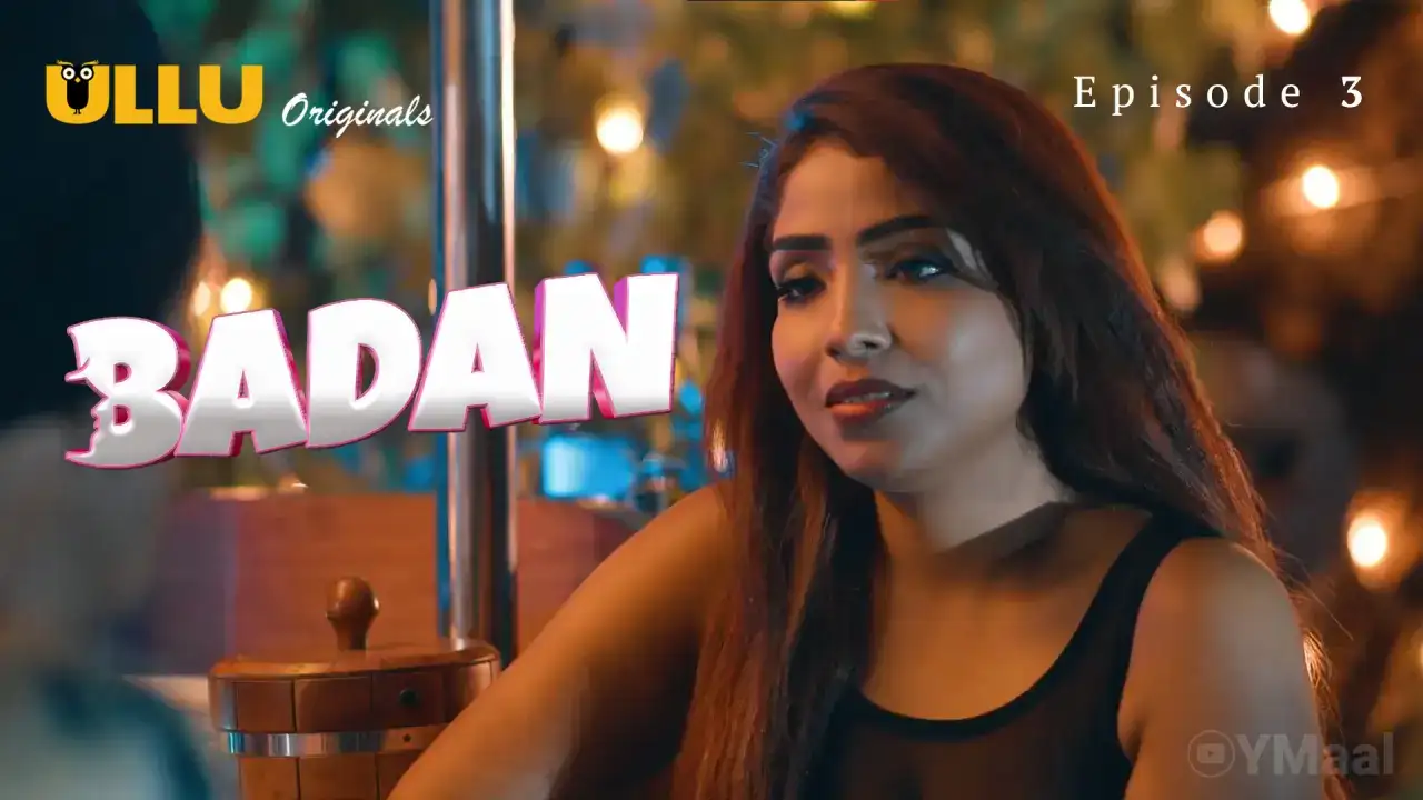 Badan Episode 3 (ULLU Web Series) » aagmaal.tips