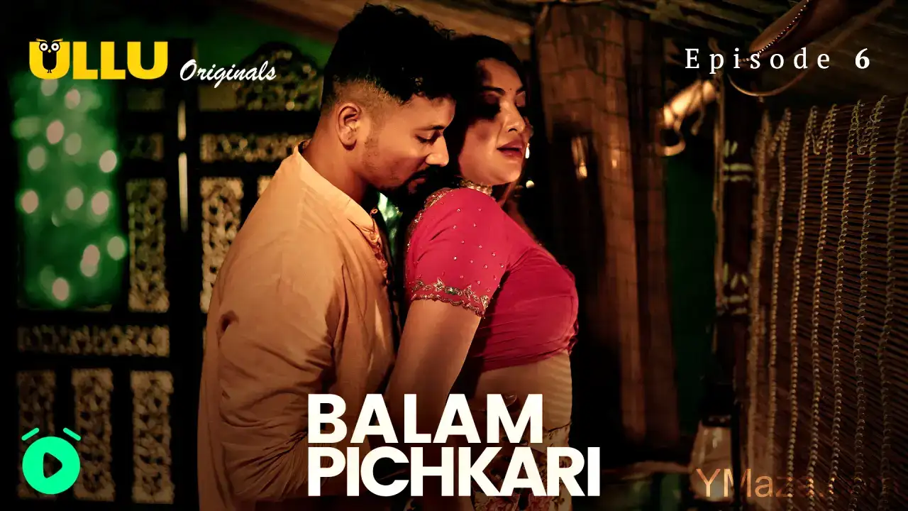 Balam Pichkari Episode 6 (ULLU Web Series) » aagmaal.tips