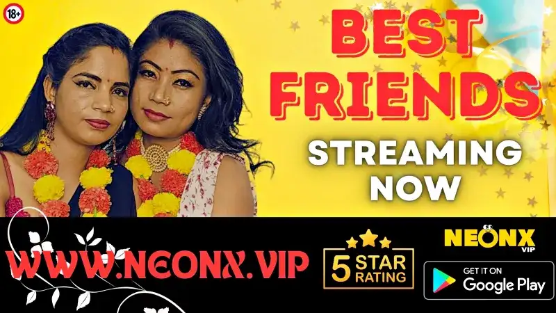 Best Friends (NEONX Web Series) » aagmaal.tips