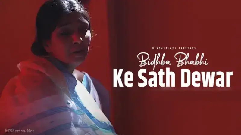 Bidhba Bhabhi Ke Sath Dewar (Bindastimes Web Series) » aagmaal.tips