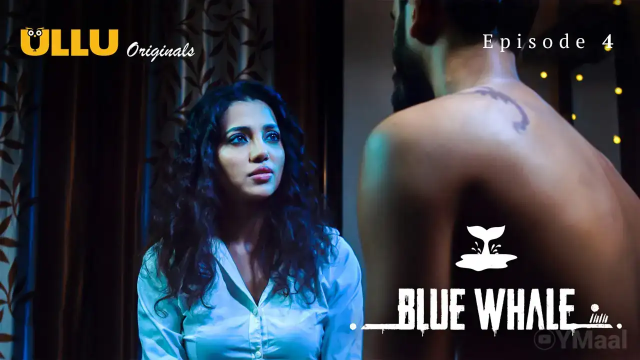 Blue Whale Episode 4 (ULLU Web Series) » aagmaal.tips