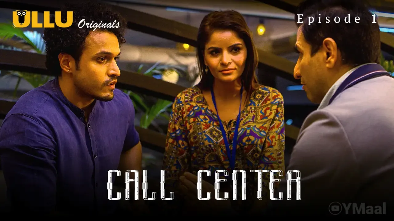 Call Center Episode 1 (ULLU Web Series) » aagmaal.tips