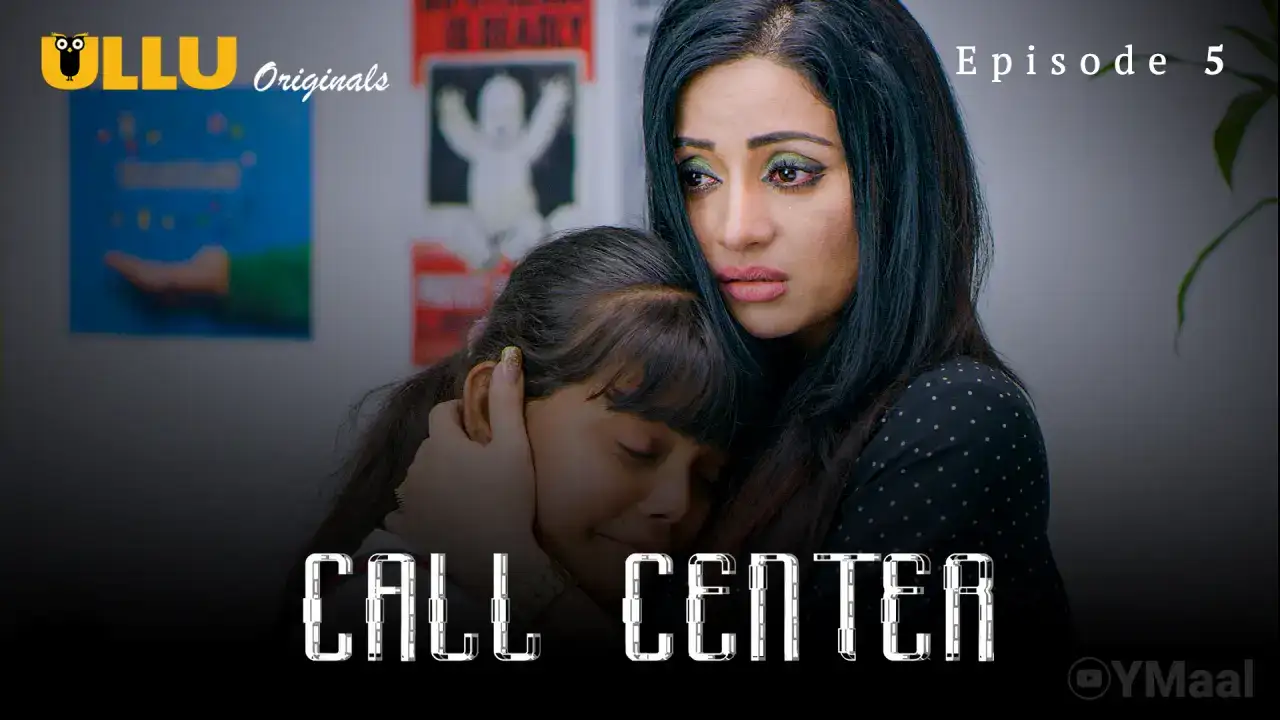 Call Center Episode 5 (ULLU Web Series) » aagmaal.tips