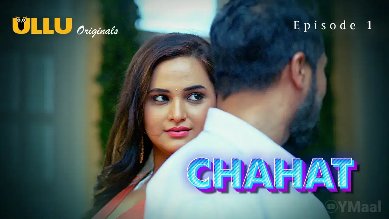 Chahat Episode 1 (ULLU Web Series) » aagmaal.tips