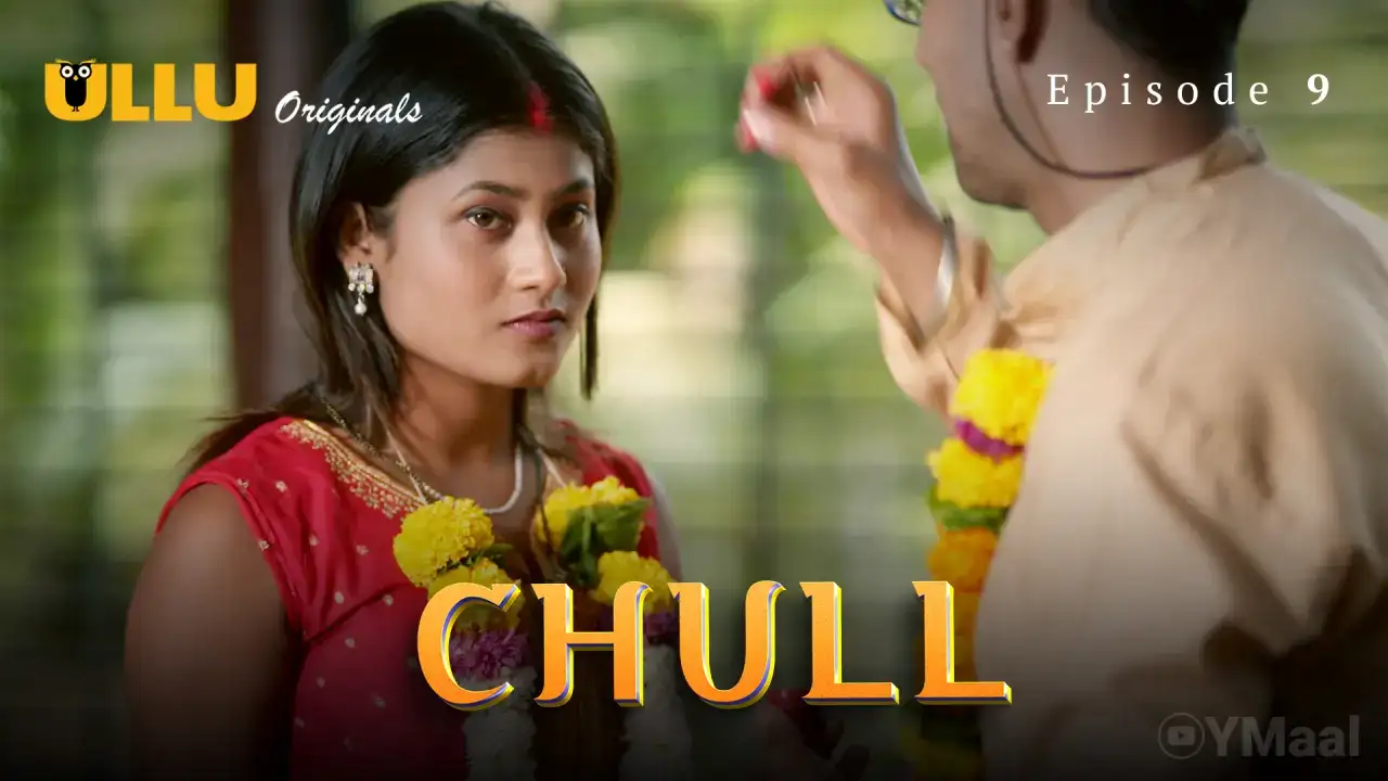 Chull Episode 9 (ULLU Web Series) » aagmaal.tips