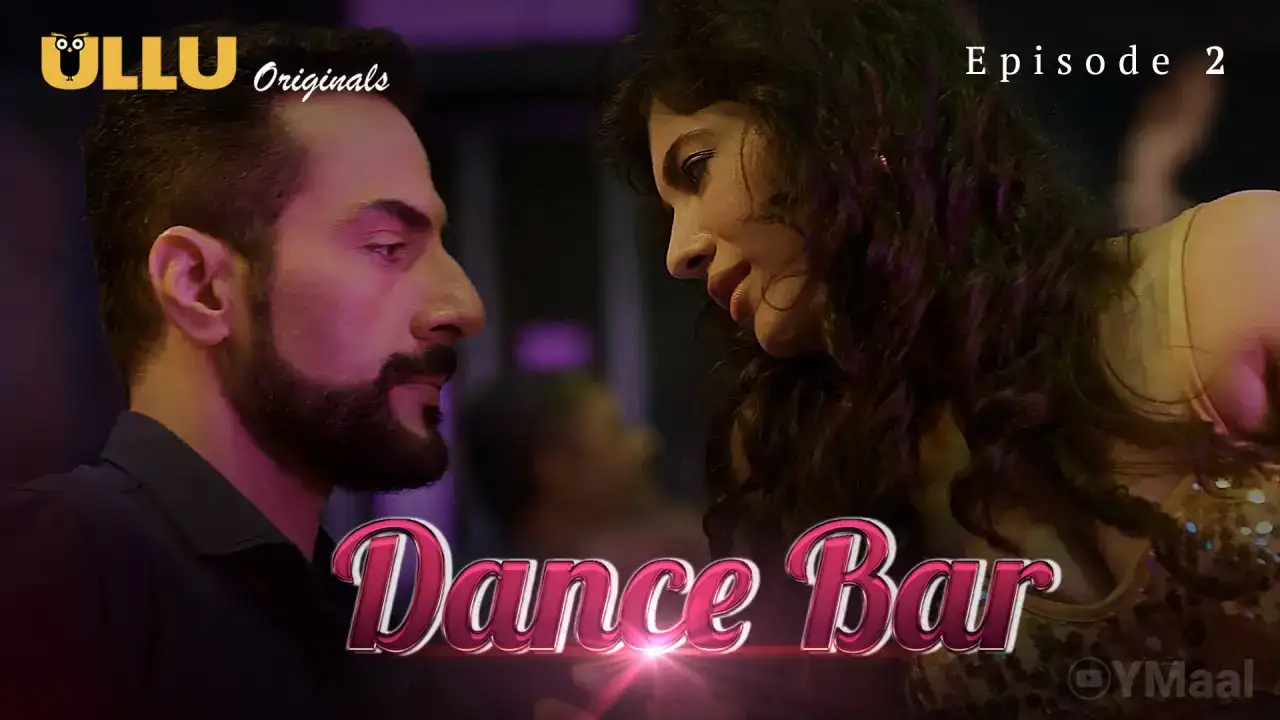 Dance Bar Episode 2 (ULLU Web Series) » aagmaal.tips