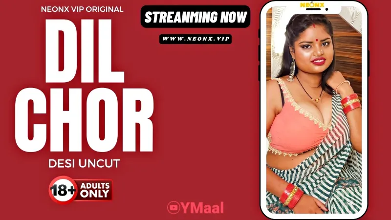 Dil Chor (NEONX Web Series) » aagmaal.tips