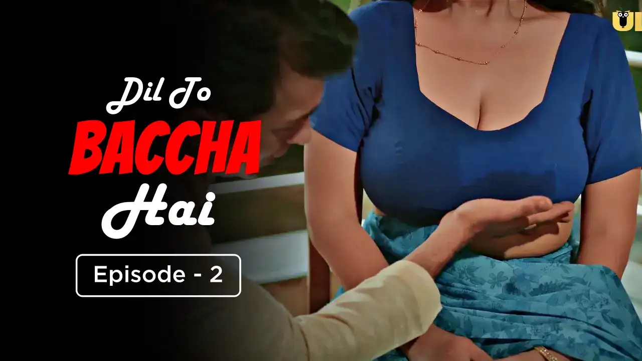 Dil To Baccha Hai Episode 2 (ULLU Web Series) » aagmaal.tips