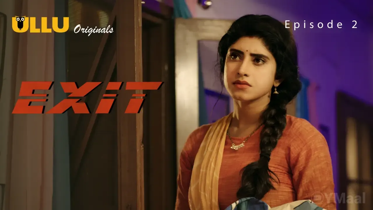 Exit Episode 2 (ULLU Web Series) » aagmaal.tips