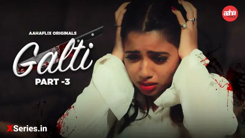 Galti Episode 3 (AahaFlix Web Series) » aagmaal.tips