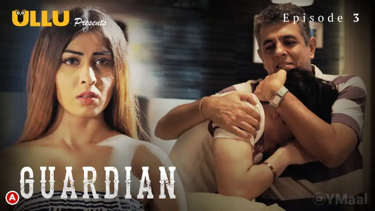 Guardian Episode 3 (ULLU Web Series) » aagmaal.tips