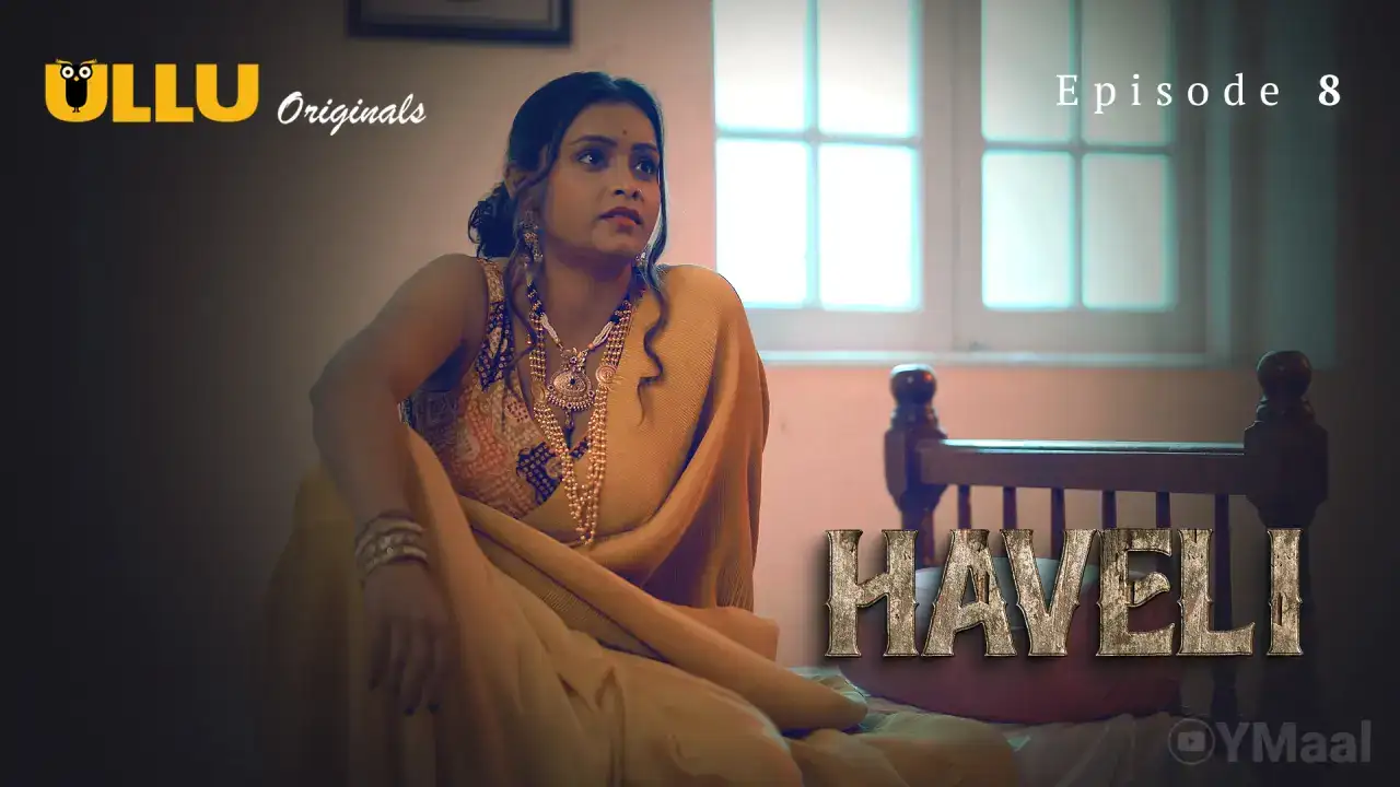 Haveli Episode 8 (ULLU Web Series) » aagmaal.tips