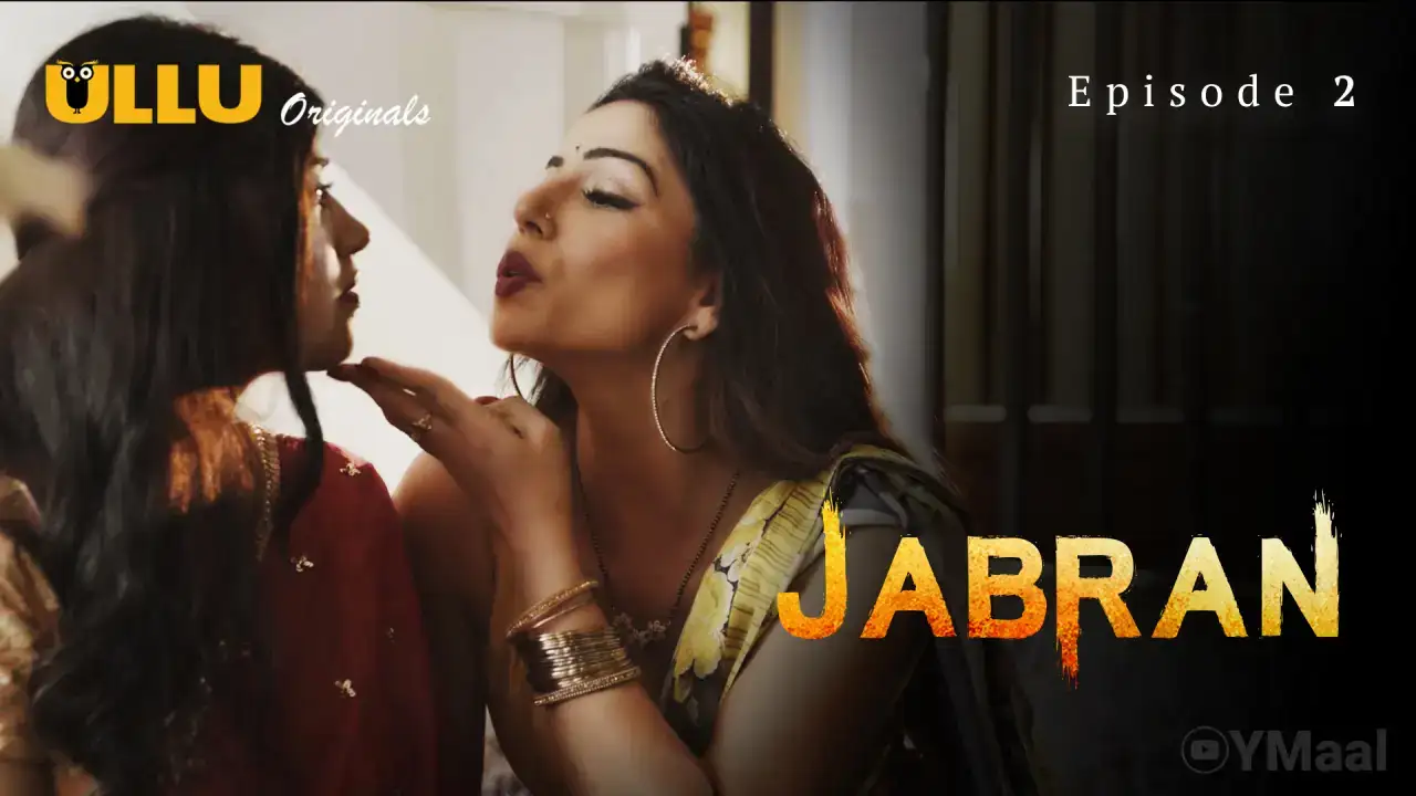 Jabran Episode 2 (ULLU Web Series) » aagmaal.tips