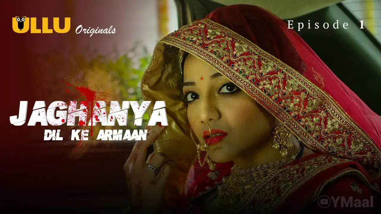 Jaghanya Dil Ke Armaan Episode 1 (ULLU Web Series) » aagmaal.tips