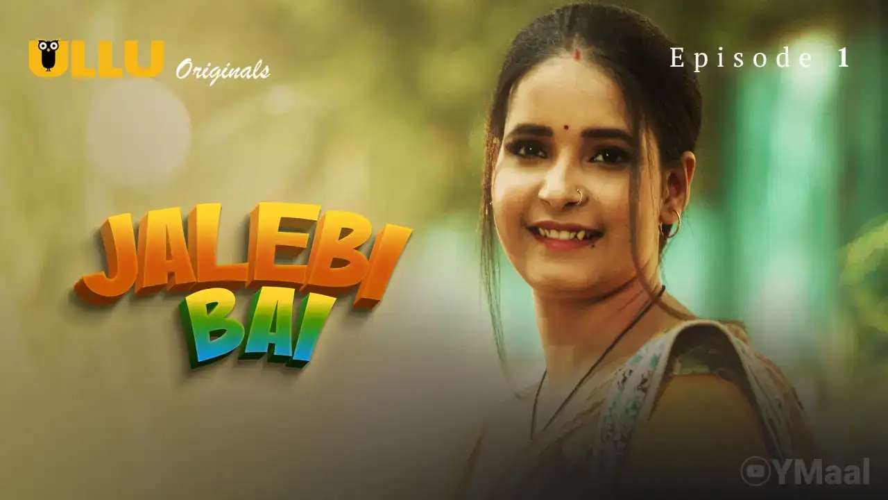 Jalebi Bai Episode 1 (ULLU Web Series) » aagmaal.tips