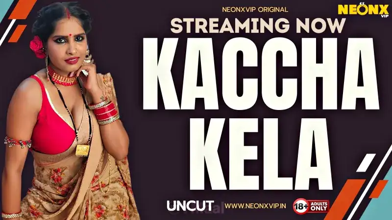 Kaccha Kela (NEONX Web Series) » aagmaal.tips