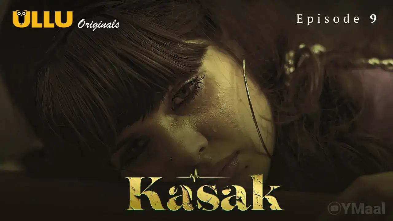 Kasak Episode 9 (ULLU Web Series) » aagmaal.tips
