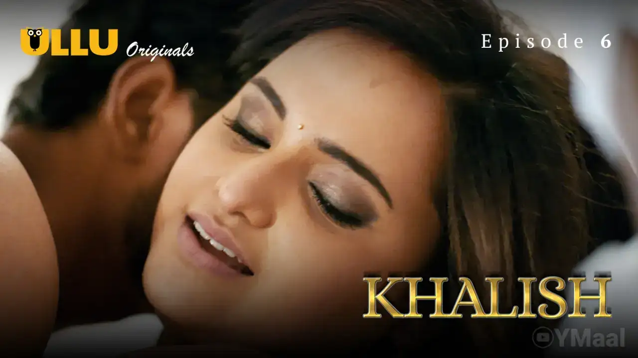 Khalish Episode 6 (ULLU Web Series) » aagmaal.tips