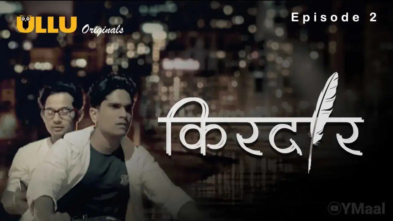 Kirdaar Episode 2 (ULLU Web Series) » aagmaal.tips