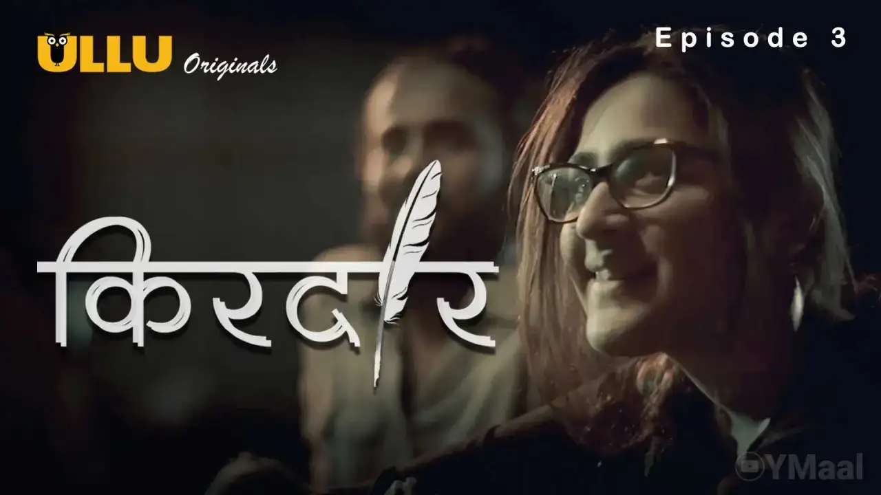 Kirdaar Episode 3 (ULLU Web Series) » aagmaal.tips