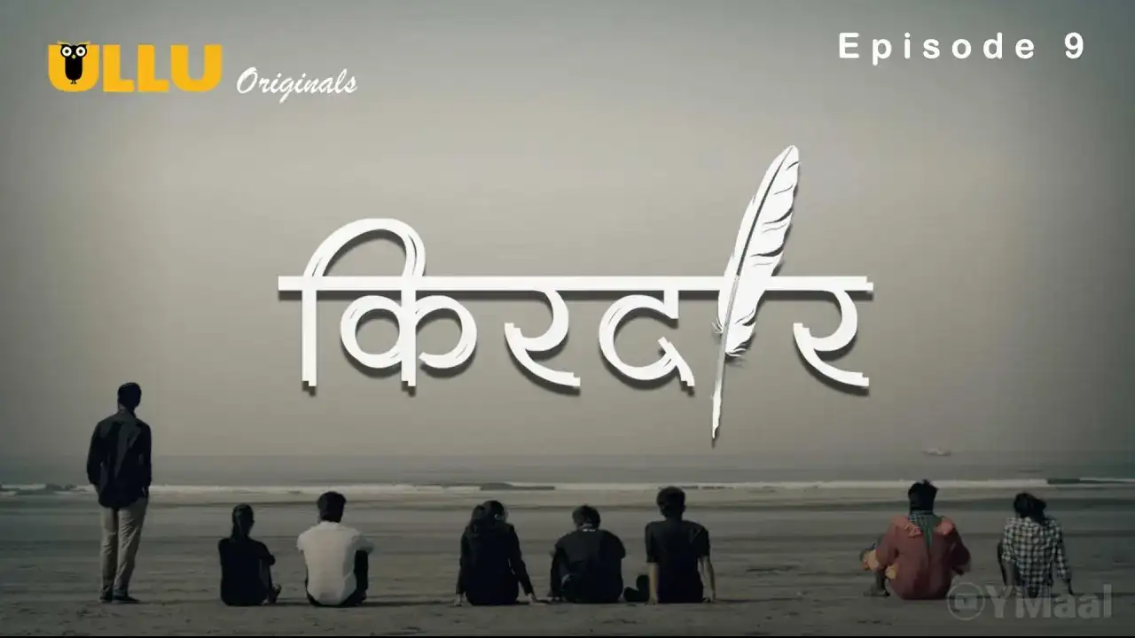 Kirdaar Episode 9 (ULLU Web Series) » aagmaal.tips