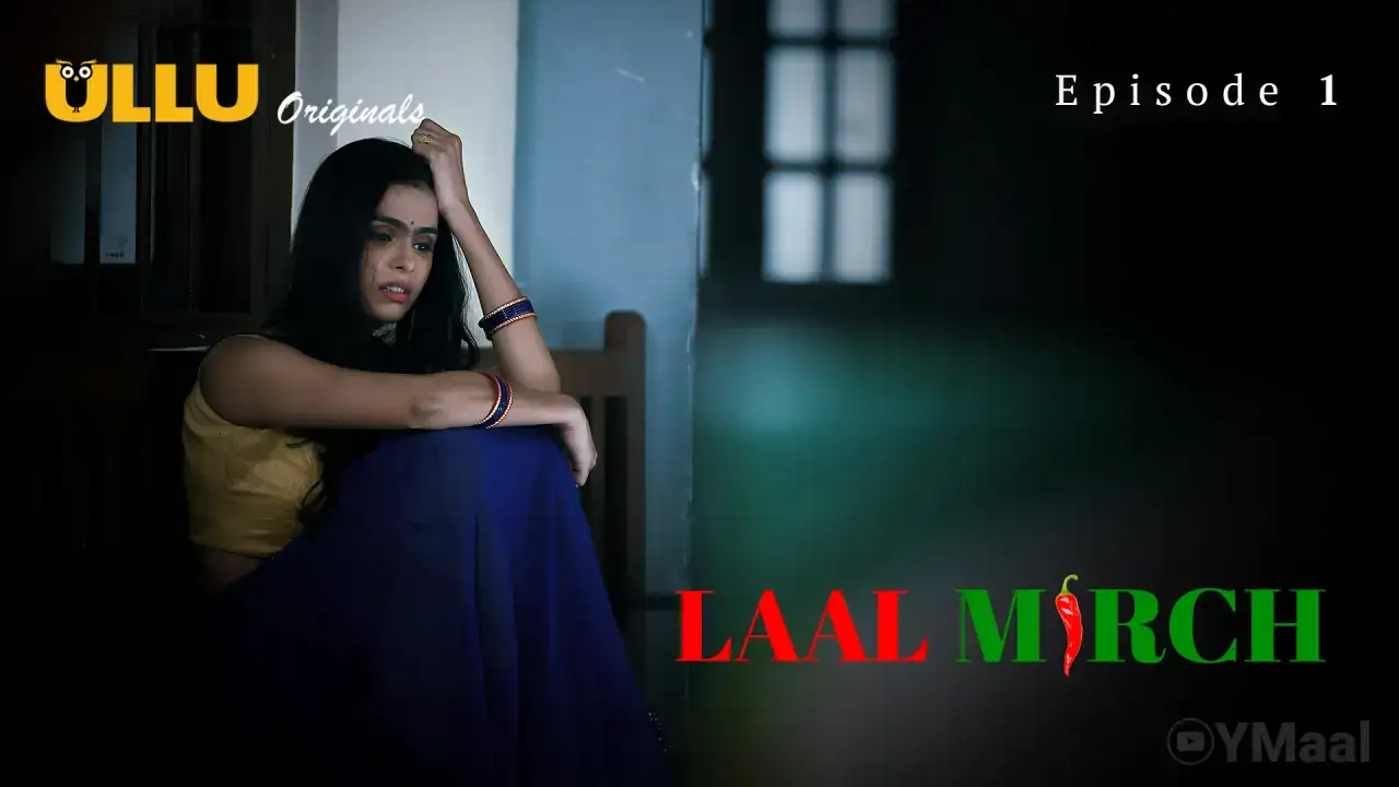 Laal Mirch Episode 1 (ULLU Web Series) » aagmaal.tips
