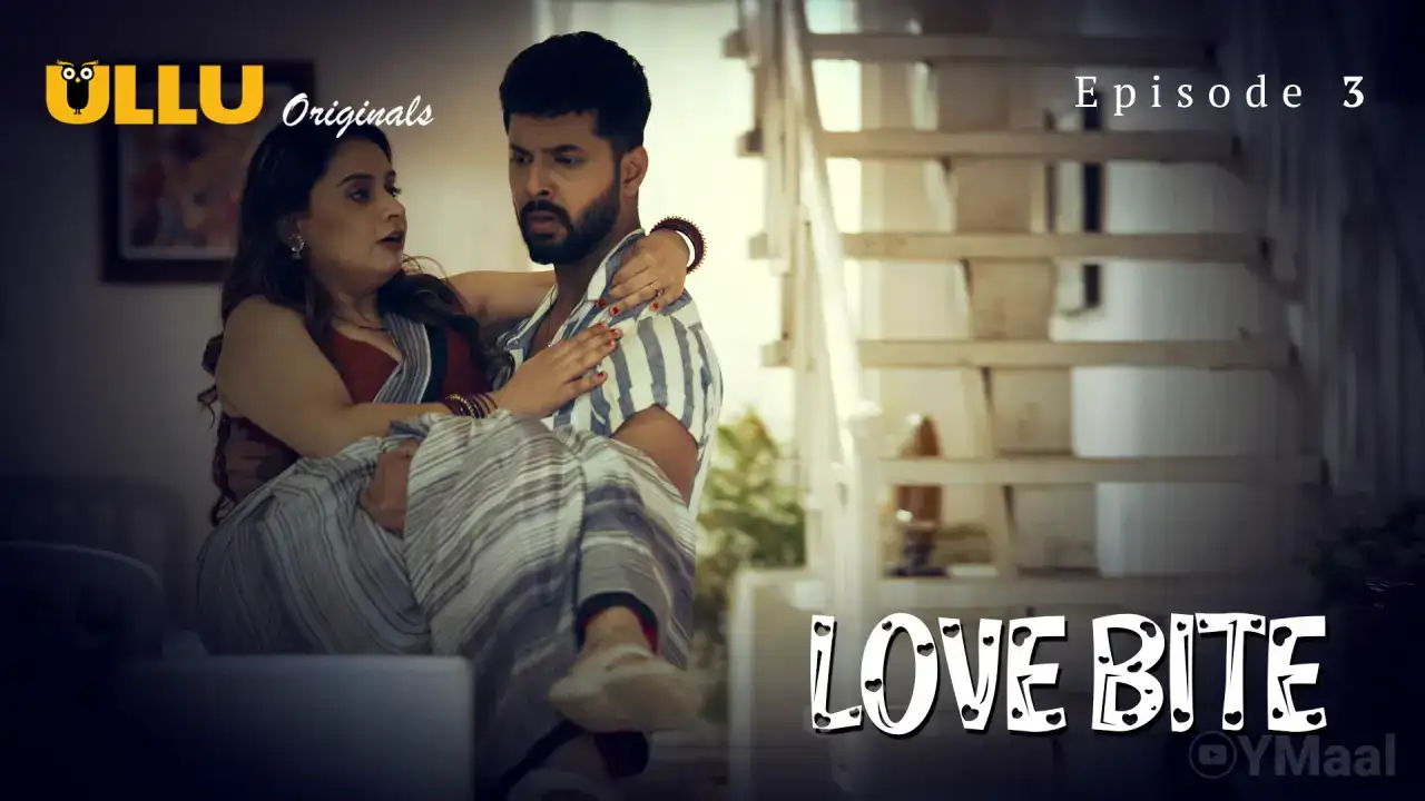 Love Bite Episode 3 (ULLU Web Series) » aagmaal.tips