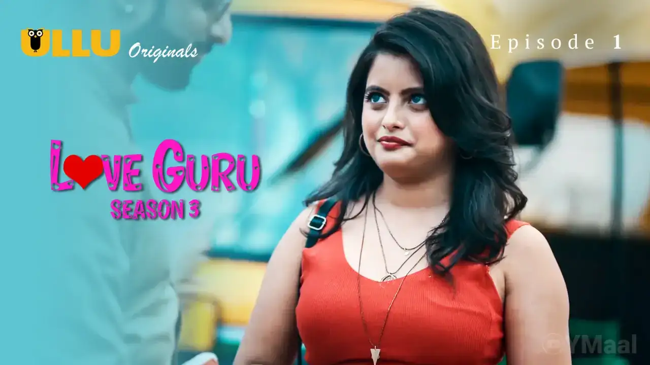 Love Guru 3 Episode 1 (ULLU Web Series) » aagmaal.tips