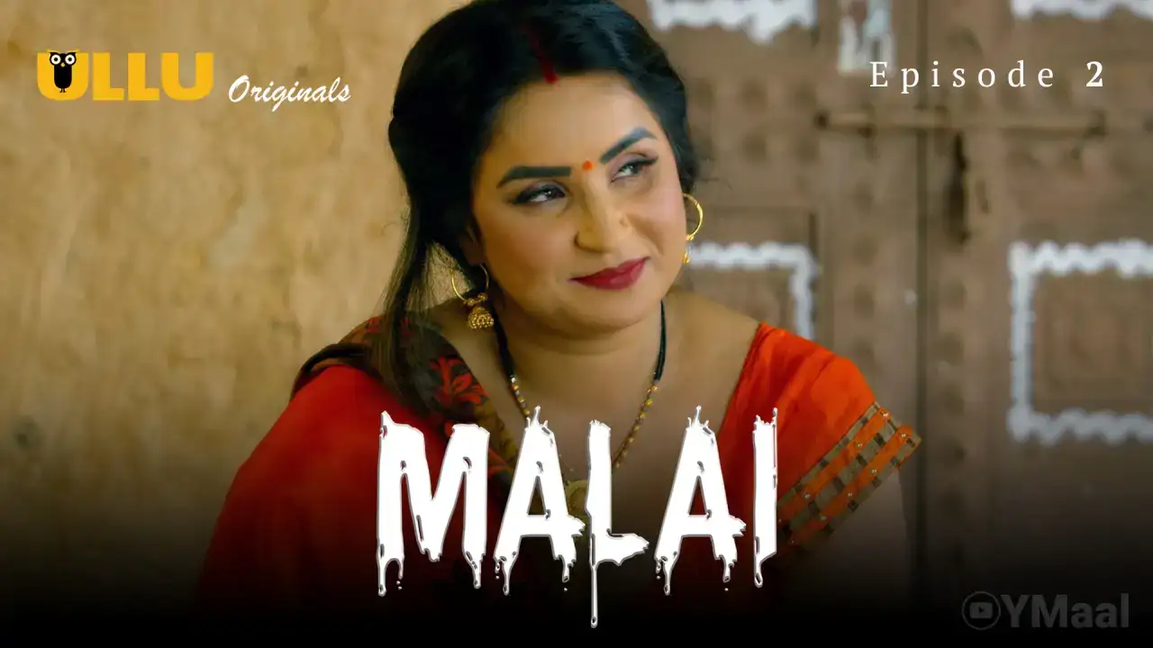 Malai Episode 2 (ULLU Web Series) » aagmaal.tips