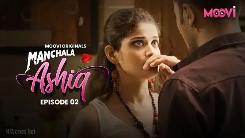 Manchala Aashiq Episode 2 (MOOVI Web Series) » aagmaal.tips
