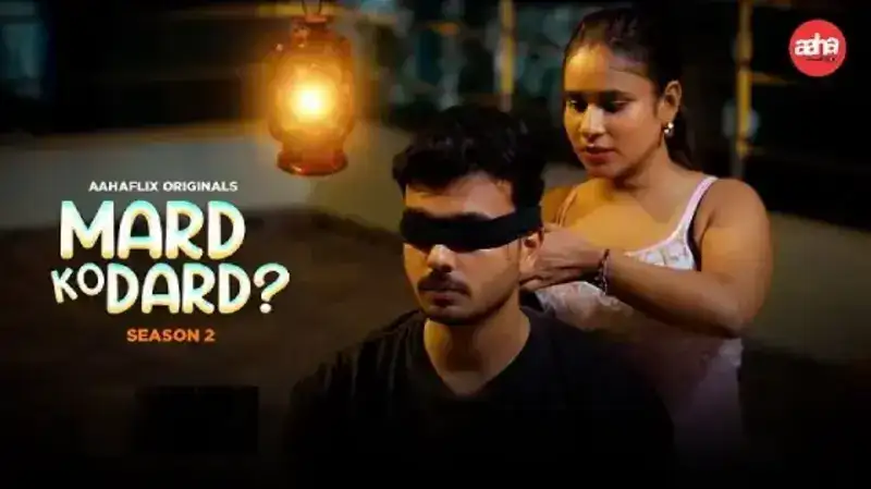 Mard Ko Dard 2 Episode 2 (AahaFlix Web Series) » aagmaal.tips