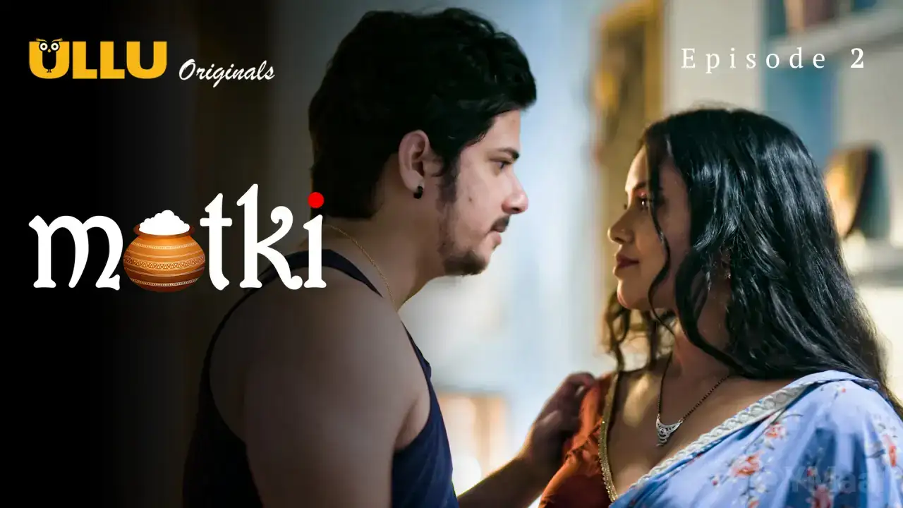 Matki Episode 2 (ULLU Web Series) » aagmaal.tips