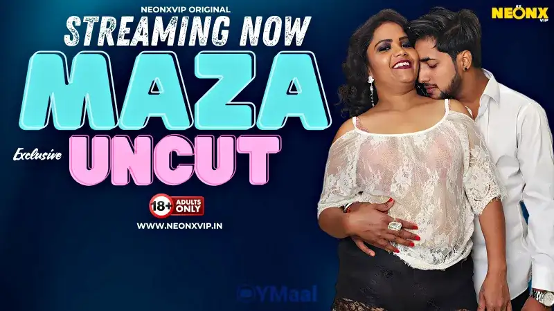 Maza (NEONX Web Series) » aagmaal.tips