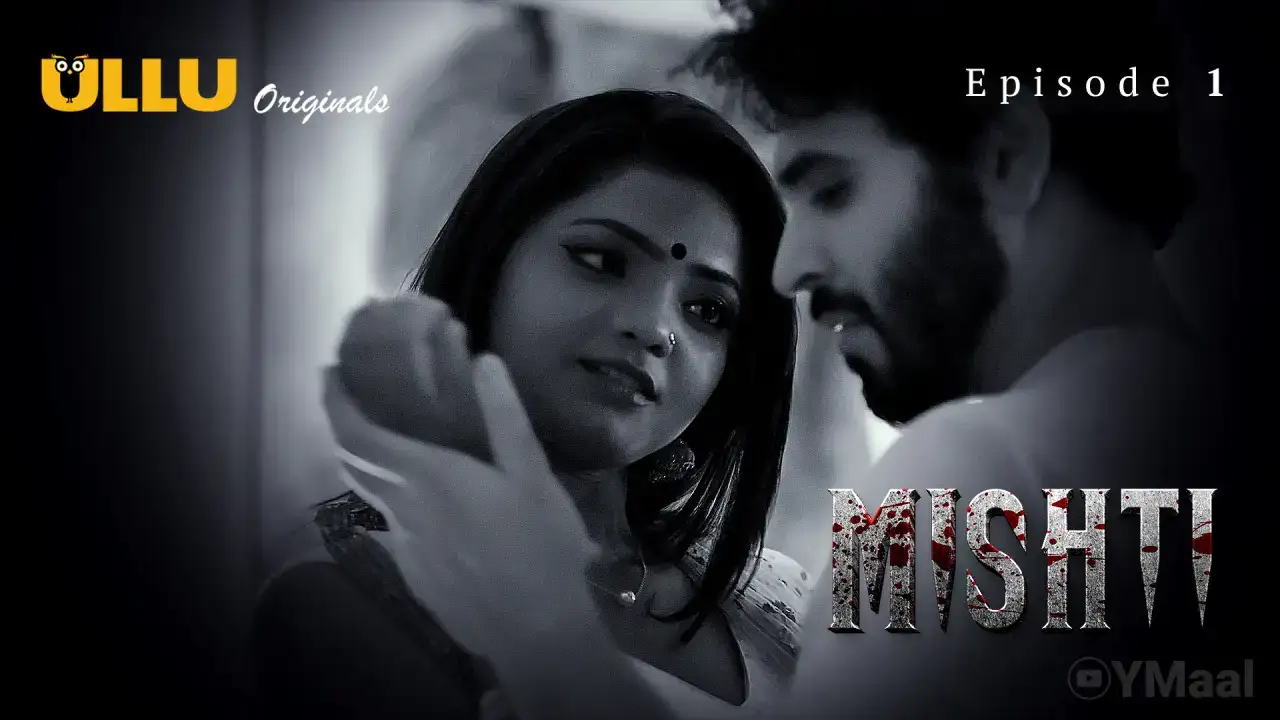 Mishti Episode 1 (ULLU Web Series) » aagmaal.tips