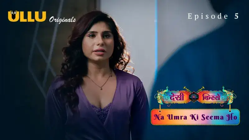 Na Umra Ki Seema Ho Episode 5 (Kooku Web Series) » aagmaal.tips