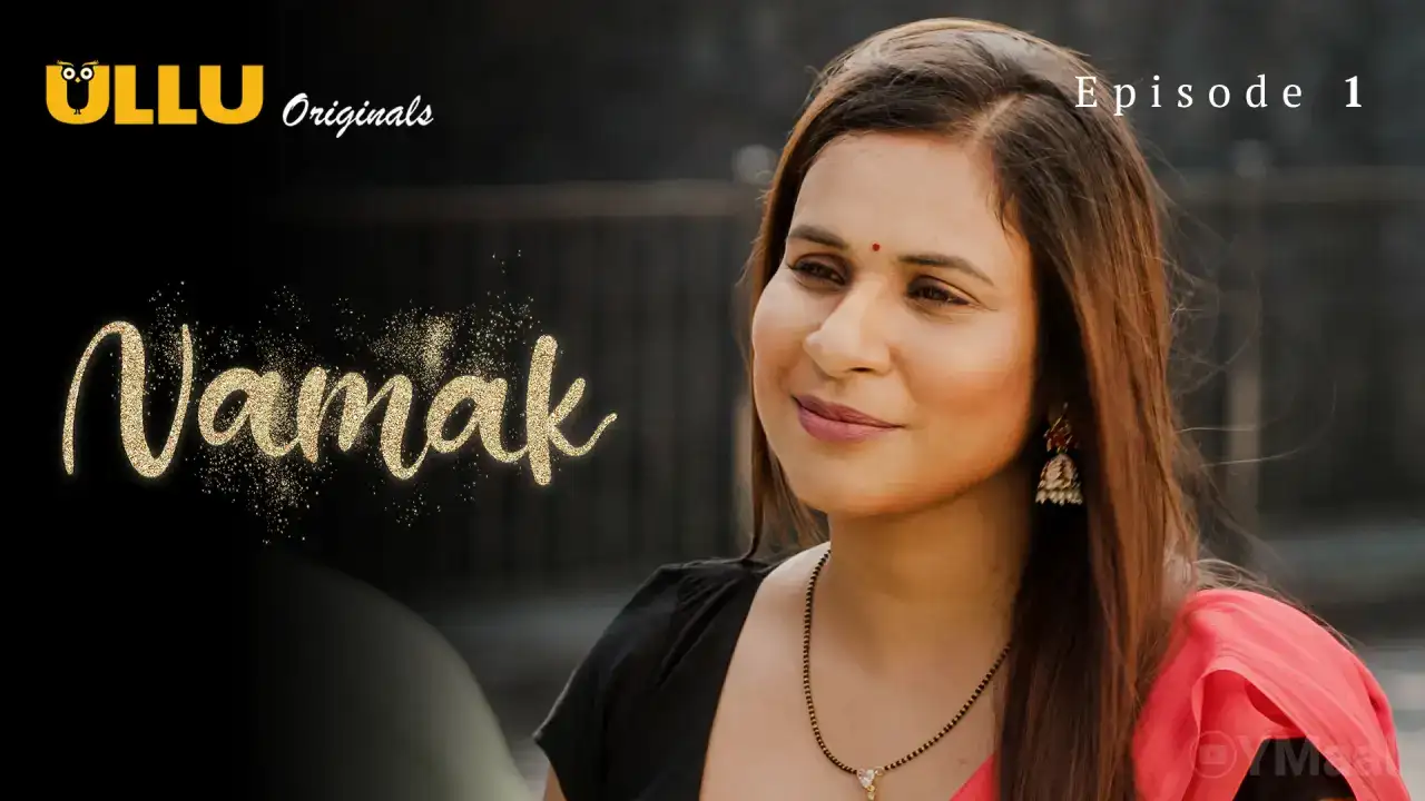 Namak Episode 1 (ULLU Web Series) » aagmaal.tips