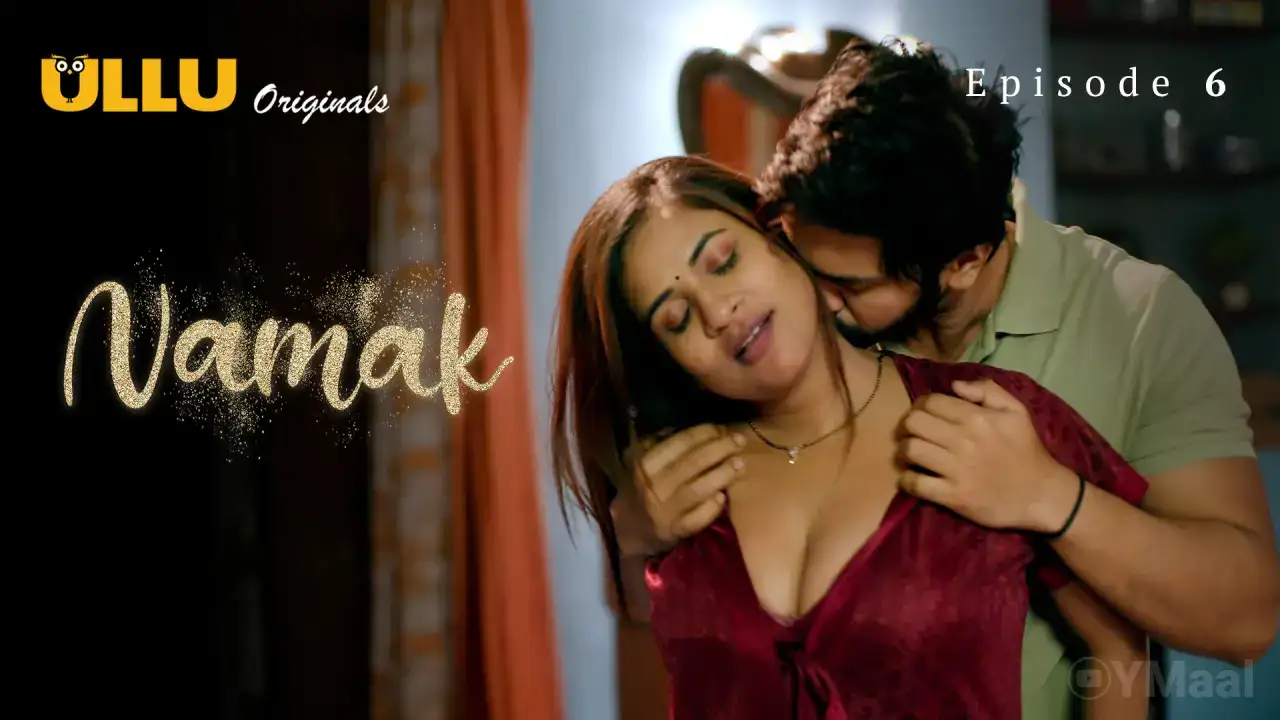 Namak Episode 6 (ULLU Web Series) » aagmaal.tips