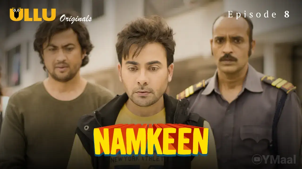 Namkeen Episode 8 (ULLU Web Series) » aagmaal.tips