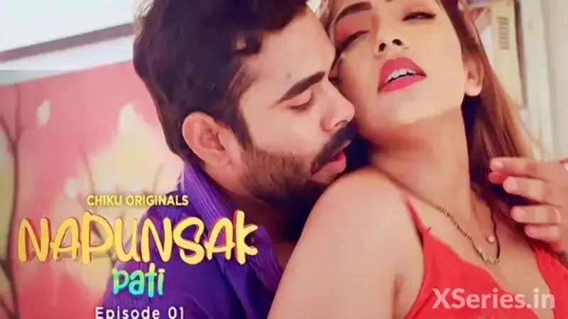 Napunsak Pati Episode 1 (Chiku Web Series) » aagmaal.tips