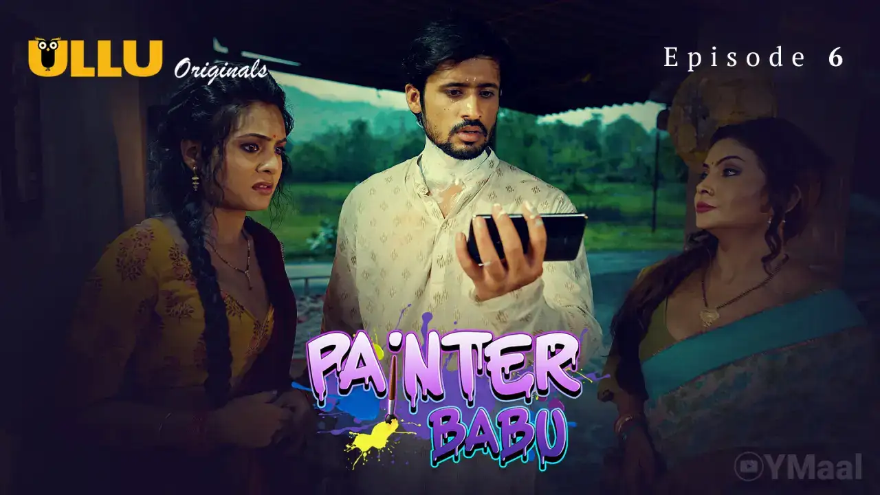 Painter Babu Episode 6 (ULLU Web Series) » aagmaal.tips