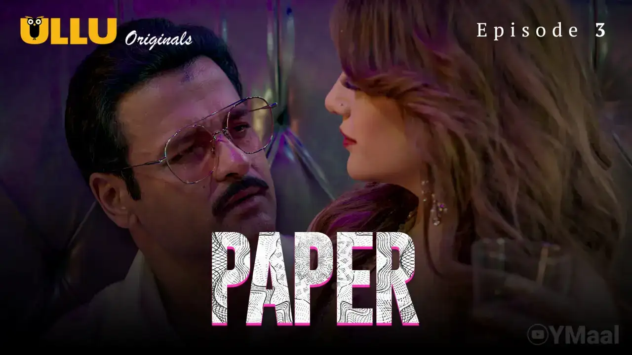 Paper Episode 3 (ULLU Web Series) » aagmaal.tips