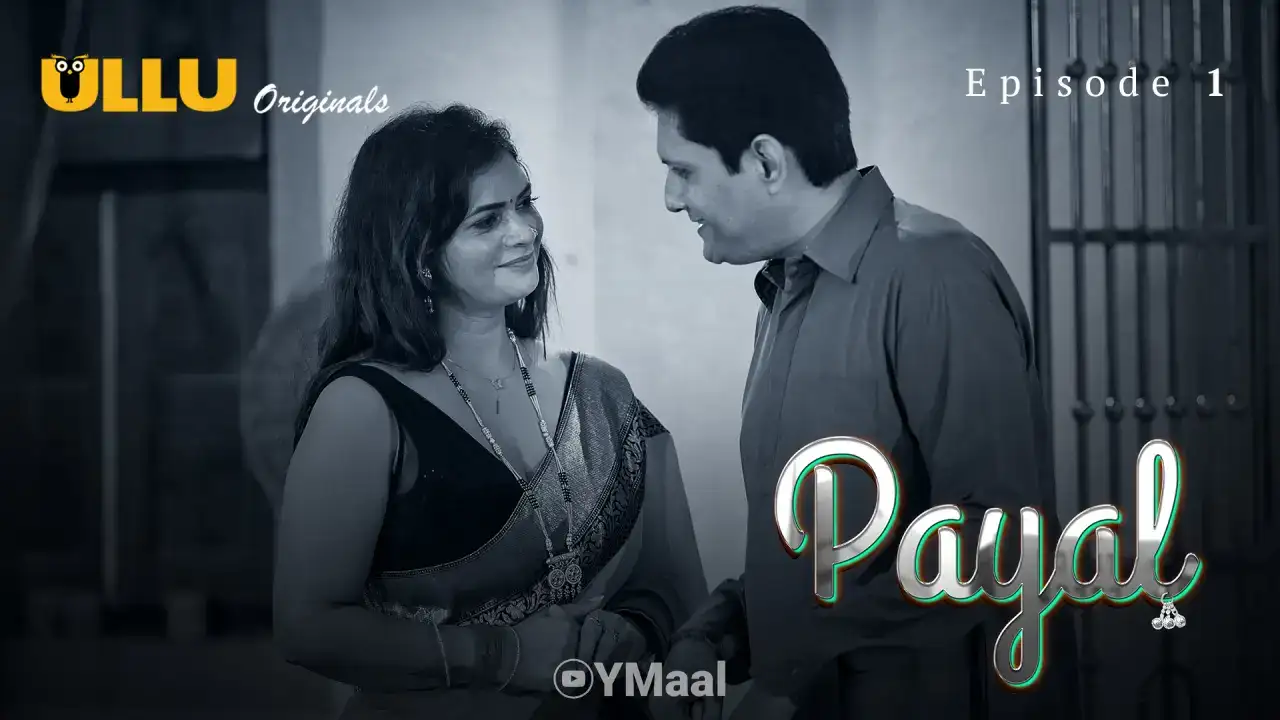 Payal Episode 1 (ULLU Web Series) » aagmaal.tips