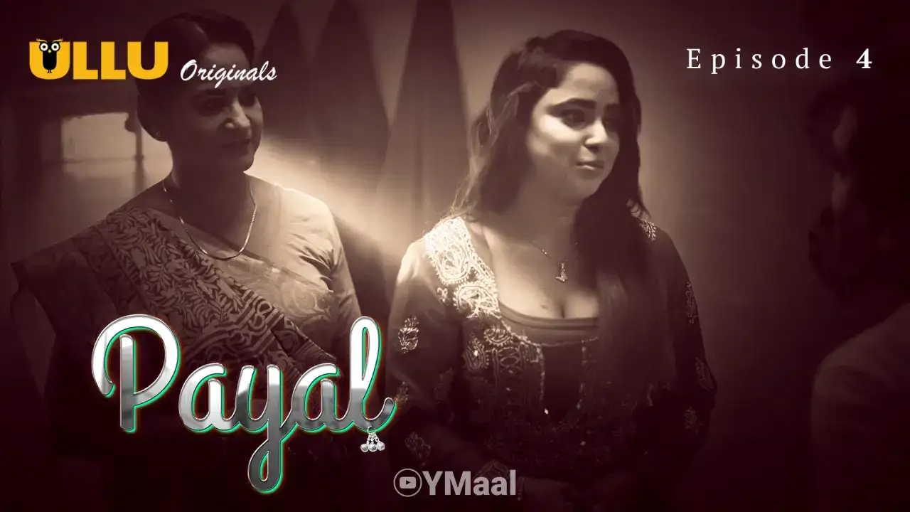 Payal Episode 4 (ULLU Web Series) » aagmaal.tips